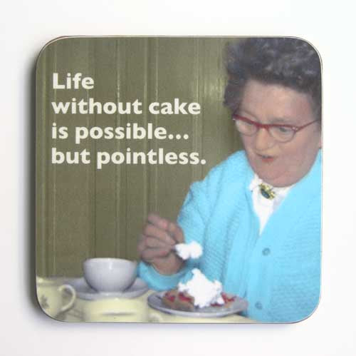 LIFE WITHOUT CAKE COASTER