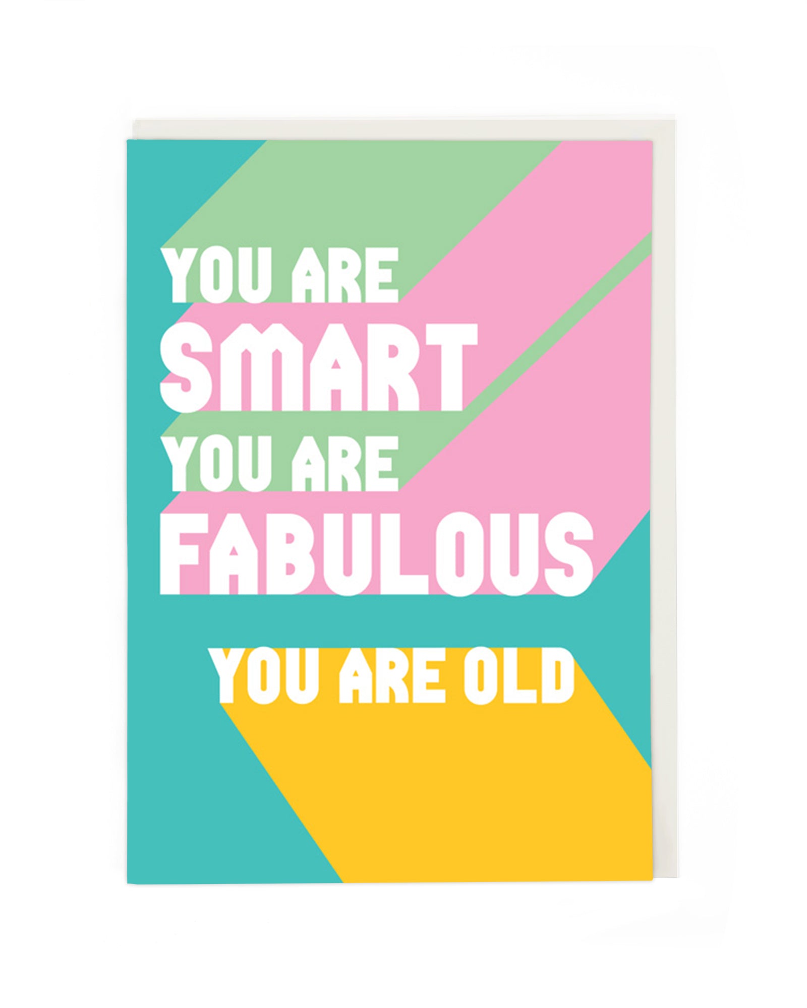 SMART, FABULOUS, OLD