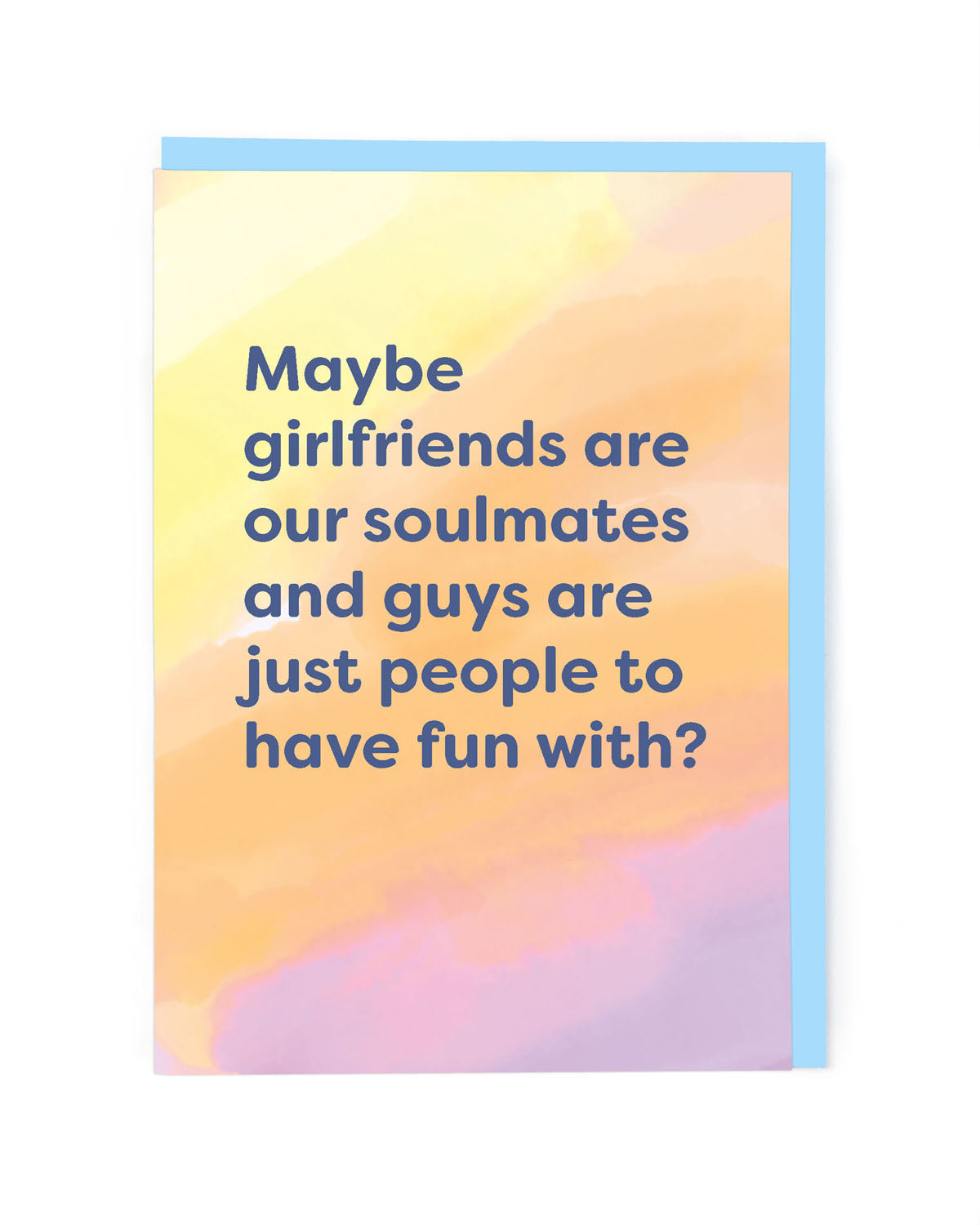 MAYBE GIRLFRIENDS ARE SOULMATES