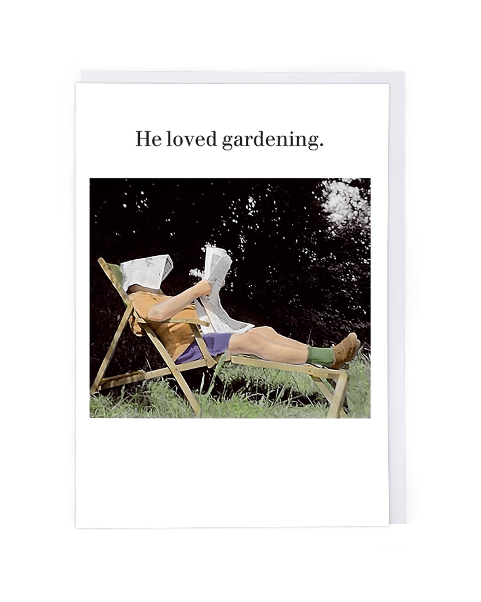 HE LOVED GARDENING