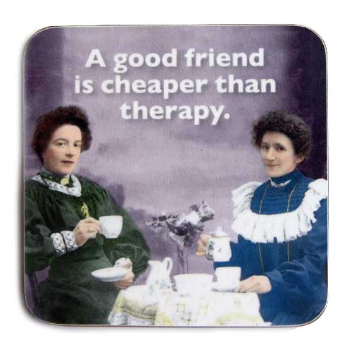 CHEAP THERAPY COASTER