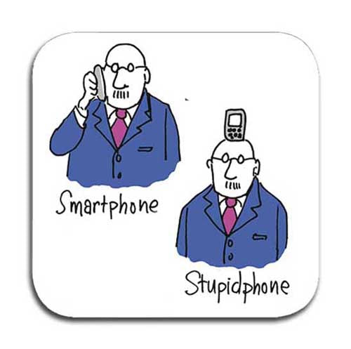 SMARTPHONE STUPIDPHONE COASTER