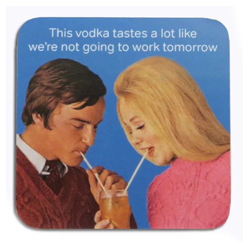 NOT GOING TO WORK COASTER