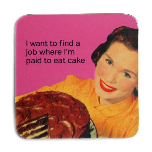 PAID TO EAT CAKE COASTER